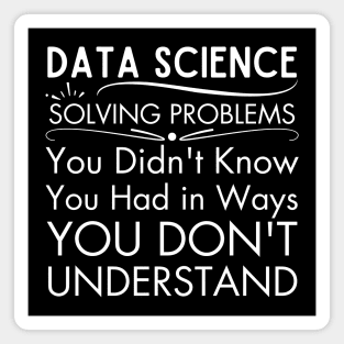 Data Science: You Don't Even Know What You Don't Know Magnet